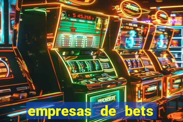 empresas de bets no brasil